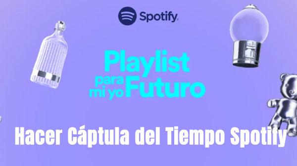 C Mo Hacer Una C Psula Del Tiempo Spotify Tunelf