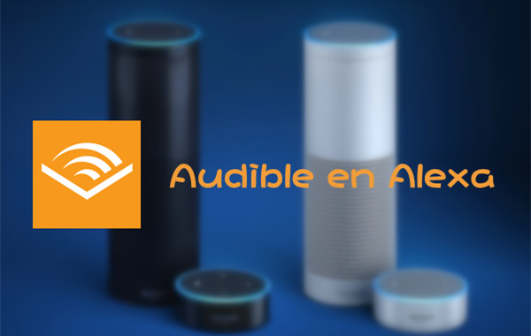 Alexa Audible C Mo Escuchar Audible En Alexa Tunelf