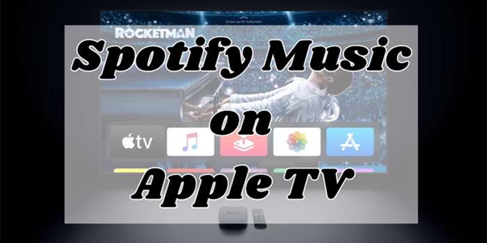 Available Methods to Play Spotify on Apple TV