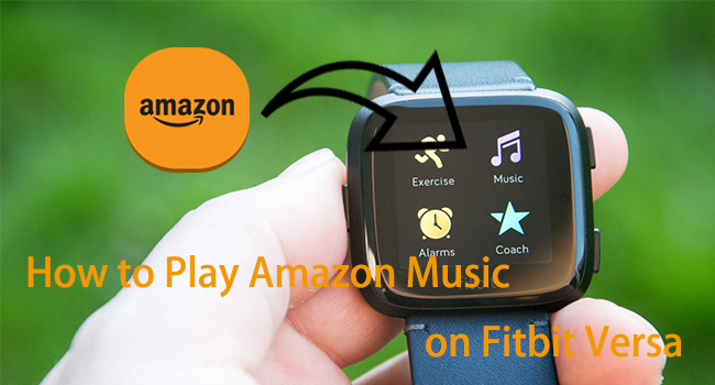 rand hartstochtelijk Modernisering How to Listen to Amazon Music on Fitbit Versa - Tunelf