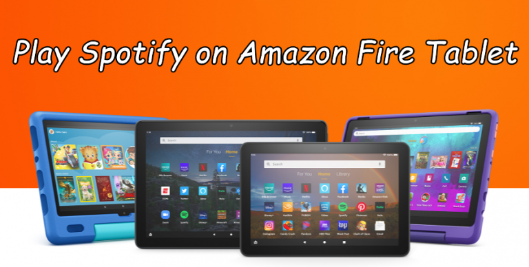 Play Spotify on Amazon Fire Tablet? It’s Easy! [Updated] - Tunelf