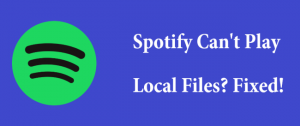 Spotify Can't Play Local Files? Latest Fixes! - Tunelf