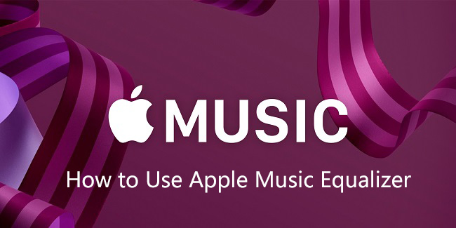How to Use Apple Equalizer on - Tunelf
