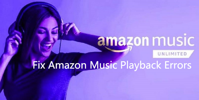 How to Fix Amazon Music Playback Errors - Tunelf