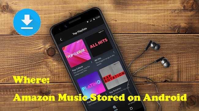 where-does-amazon-music-download-to-android-tunelf