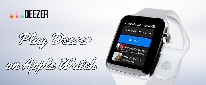 Play Deezer on Apple Watch without iPhone Solved Tunelf