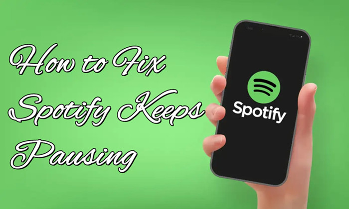 Spotify Keeps Pausing See Efficient Solutions Here Tunelf