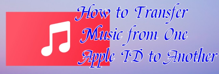 transfer apple music to new apple id