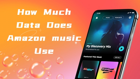 How Much Data Does Amazon Music Use? - Tunelf